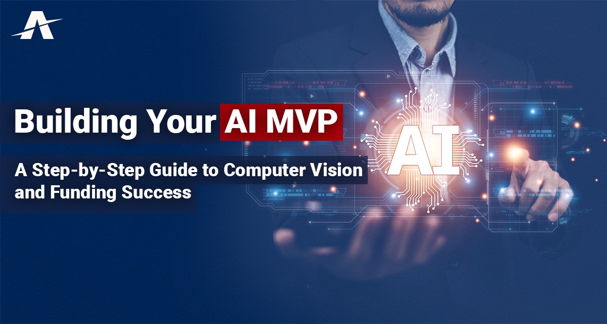 Steps to create an AI Minimum Viable Product (MVP).